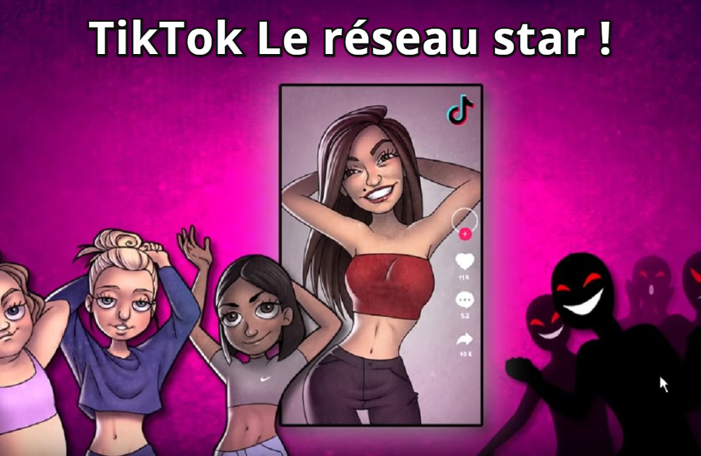 TikTok Le réseau star !